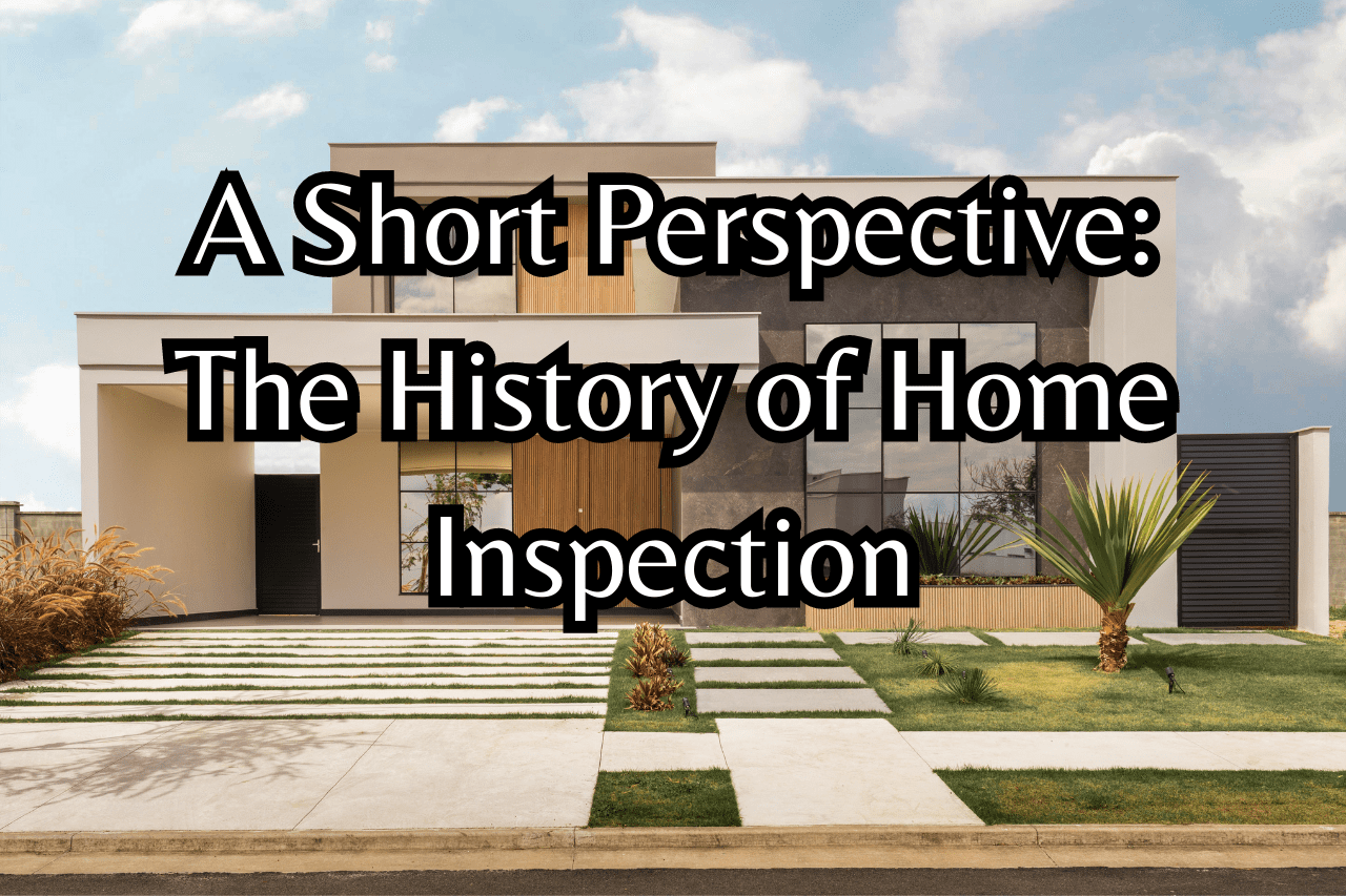 A Short Perspective The History of Home Inspection